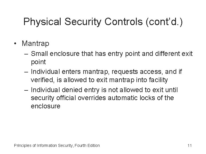 Physical Security Controls (cont’d. ) • Mantrap – Small enclosure that has entry point