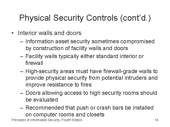 Physical Security Controls (cont’d. ) • Interior walls and doors – Information asset security