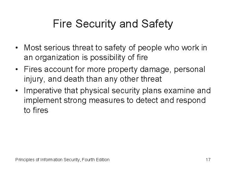 Fire Security and Safety • Most serious threat to safety of people who work