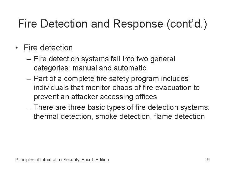 Fire Detection and Response (cont’d. ) • Fire detection – Fire detection systems fall