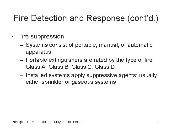 Fire Detection and Response (cont’d. ) • Fire suppression – Systems consist of portable,