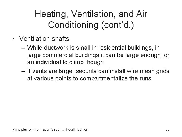 Heating, Ventilation, and Air Conditioning (cont’d. ) • Ventilation shafts – While ductwork is