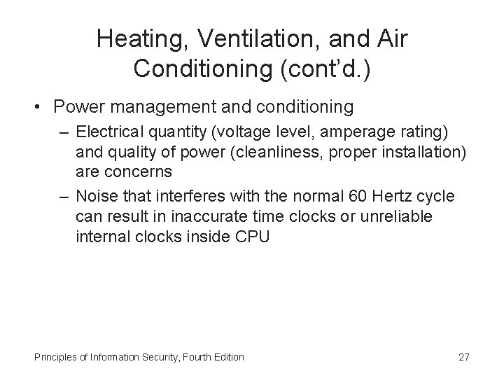 Heating, Ventilation, and Air Conditioning (cont’d. ) • Power management and conditioning – Electrical