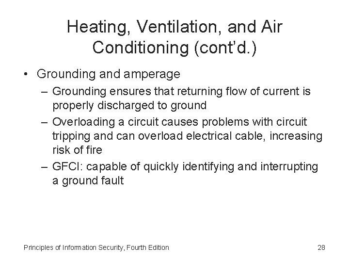 Heating, Ventilation, and Air Conditioning (cont’d. ) • Grounding and amperage – Grounding ensures