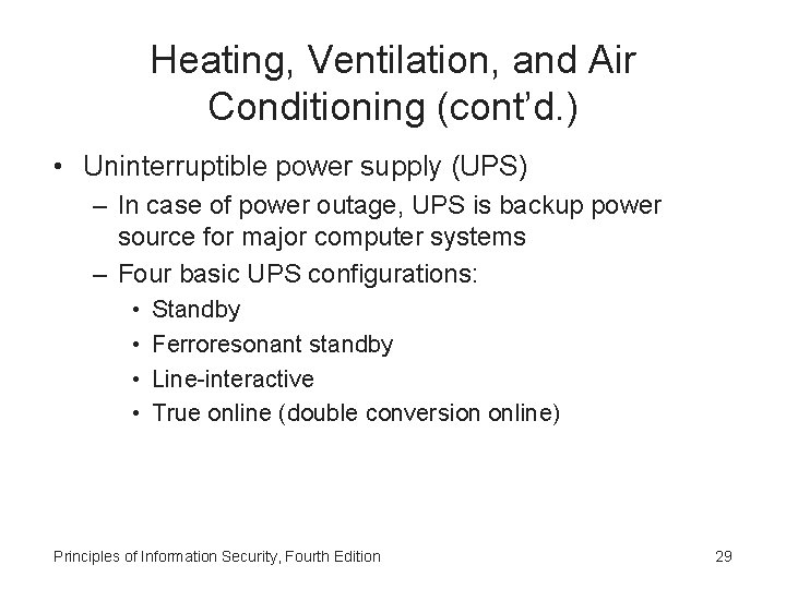 Heating, Ventilation, and Air Conditioning (cont’d. ) • Uninterruptible power supply (UPS) – In