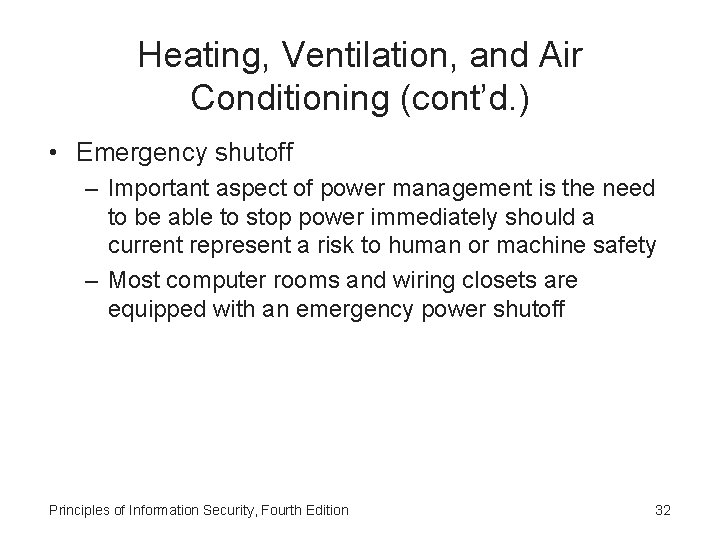 Heating, Ventilation, and Air Conditioning (cont’d. ) • Emergency shutoff – Important aspect of