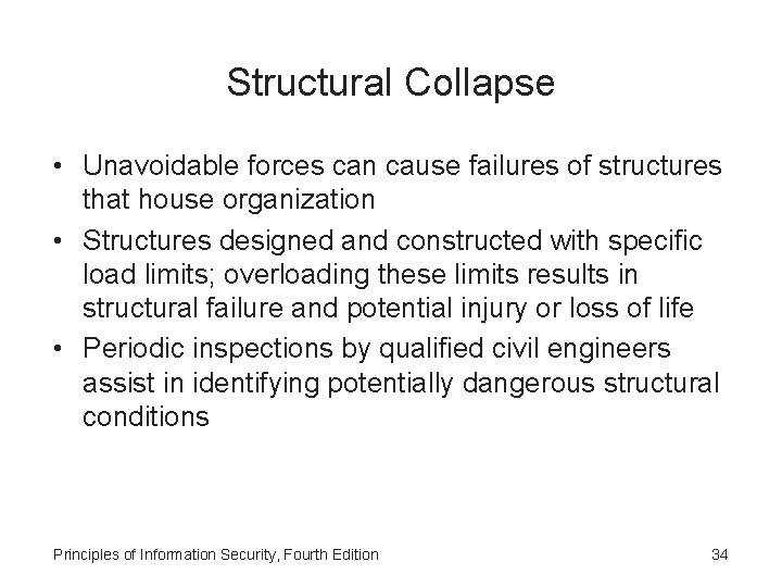 Structural Collapse • Unavoidable forces can cause failures of structures that house organization •