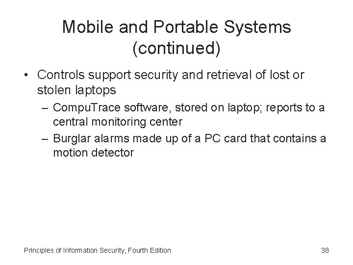 Mobile and Portable Systems (continued) • Controls support security and retrieval of lost or