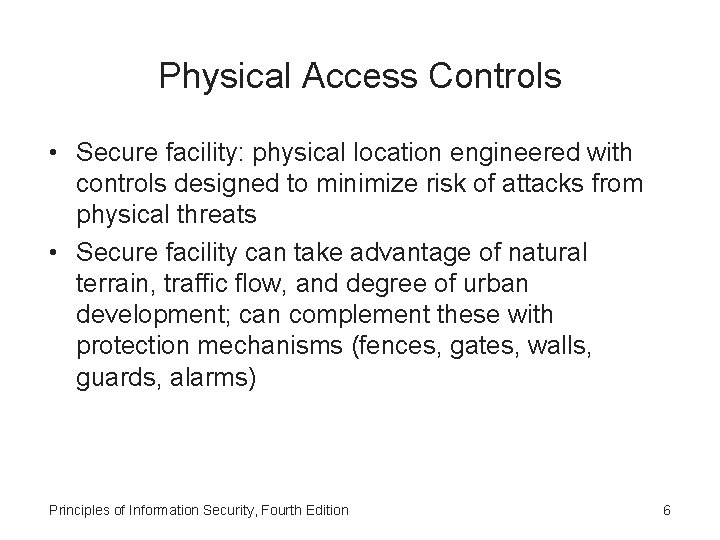 Physical Access Controls • Secure facility: physical location engineered with controls designed to minimize