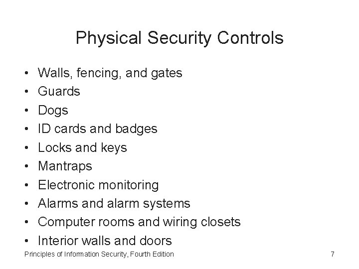 Physical Security Controls • • • Walls, fencing, and gates Guards Dogs ID cards