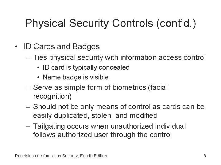 Physical Security Controls (cont’d. ) • ID Cards and Badges – Ties physical security