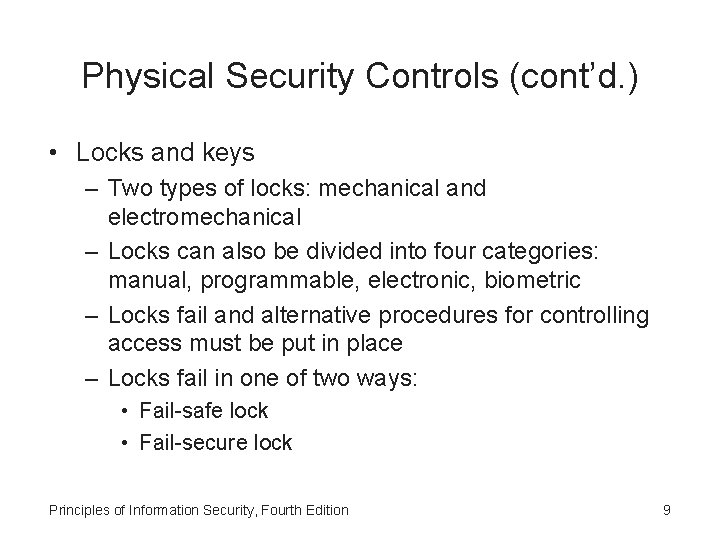 Physical Security Controls (cont’d. ) • Locks and keys – Two types of locks: