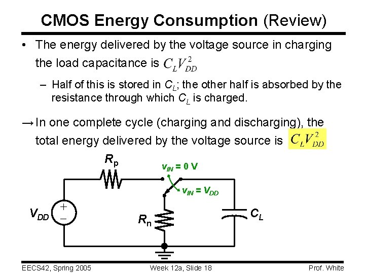 CMOS Energy Consumption (Review) • The energy delivered by the voltage source in charging