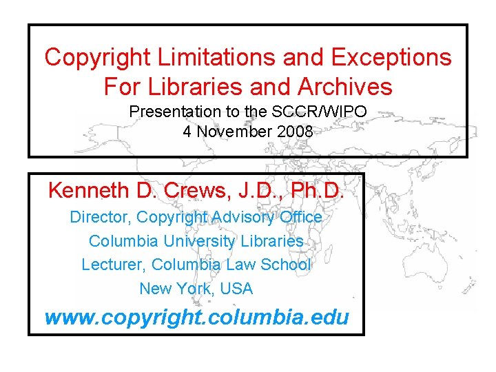 Copyright Limitations and Exceptions For Libraries and Archives Presentation to the SCCR/WIPO 4 November