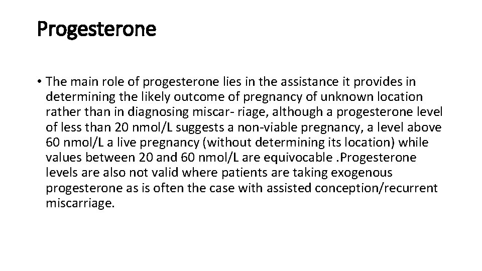 Progesterone • The main role of progesterone lies in the assistance it provides in