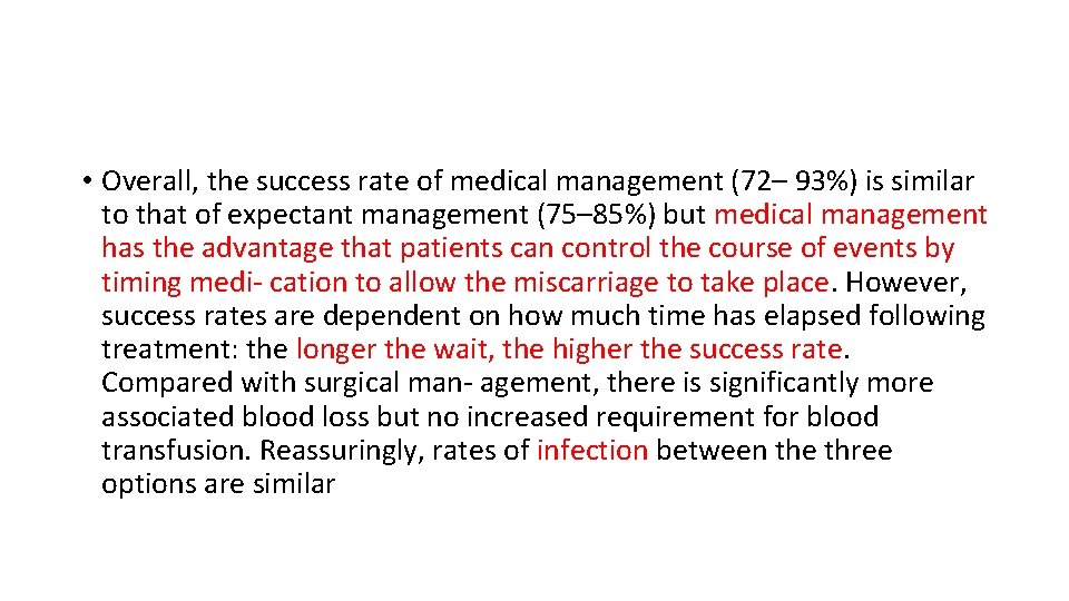  • Overall, the success rate of medical management (72– 93%) is similar to