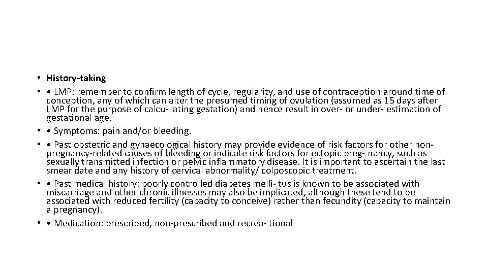  • History-taking • • LMP: remember to confirm length of cycle, regularity, and