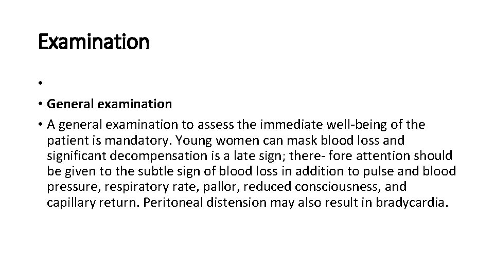 Examination • • General examination • A general examination to assess the immediate well-being