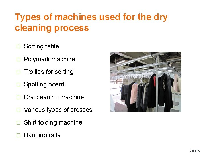 Types of machines used for the dry cleaning process � Sorting table � Polymark