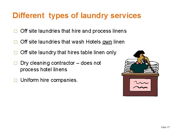 Different types of laundry services � Off site laundries that hire and process linens