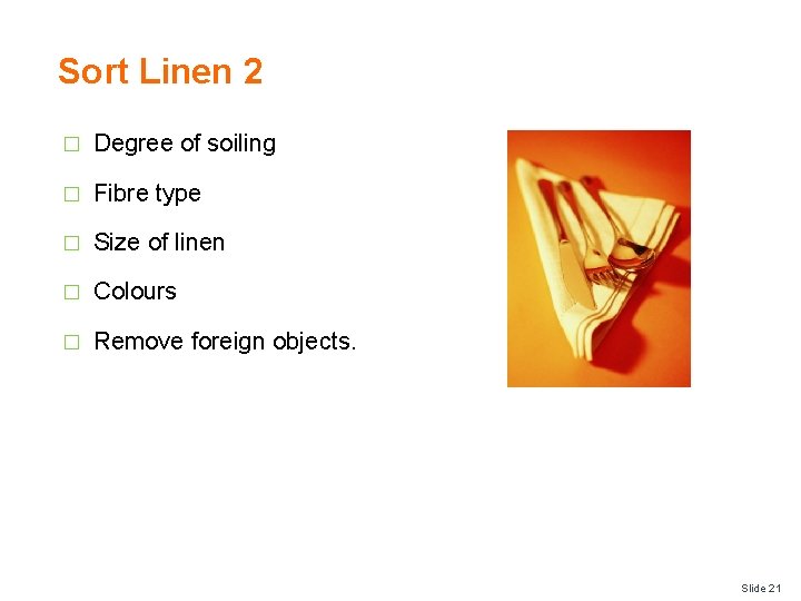 Sort Linen 2 � Degree of soiling � Fibre type � Size of linen