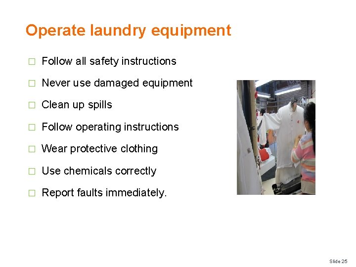 Operate laundry equipment � Follow all safety instructions � Never use damaged equipment �