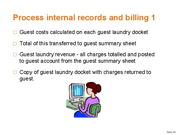 Process internal records and billing 1 � Guest costs calculated on each guest laundry