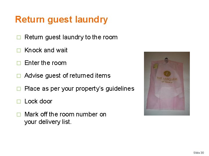 Return guest laundry � Return guest laundry to the room � Knock and wait