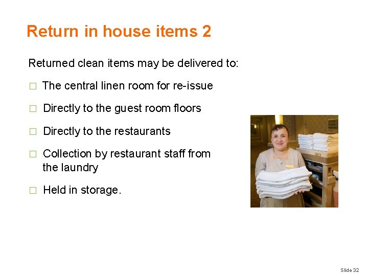 Return in house items 2 Returned clean items may be delivered to: � The