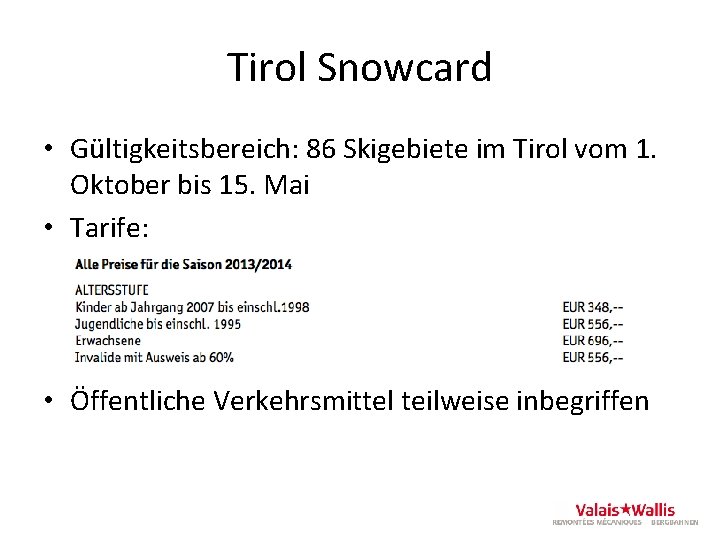 Tirol Snowcard • Gültigkeitsbereich: 86 Skigebiete im Tirol vom 1. Oktober bis 15. Mai