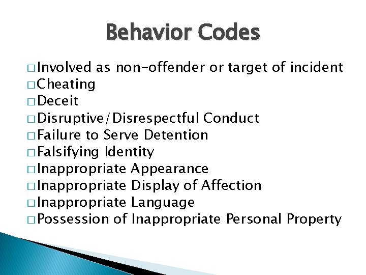 Behavior Codes � Involved � Cheating � Deceit as non-offender or target of incident