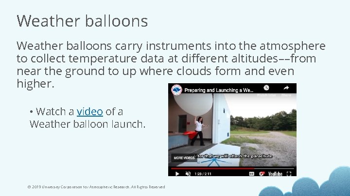 Weather balloons carry instruments into the atmosphere to collect temperature data at different altitudes––from