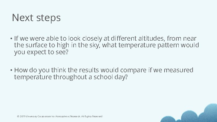 Next steps • If we were able to look closely at different altitudes, from