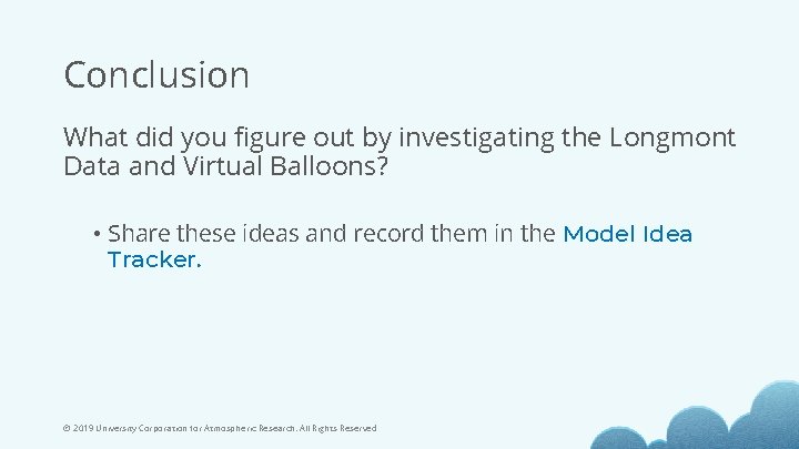 Conclusion What did you figure out by investigating the Longmont Data and Virtual Balloons?