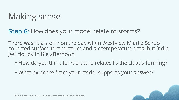 Making sense Step 6: How does your model relate to storms? There wasn’t a
