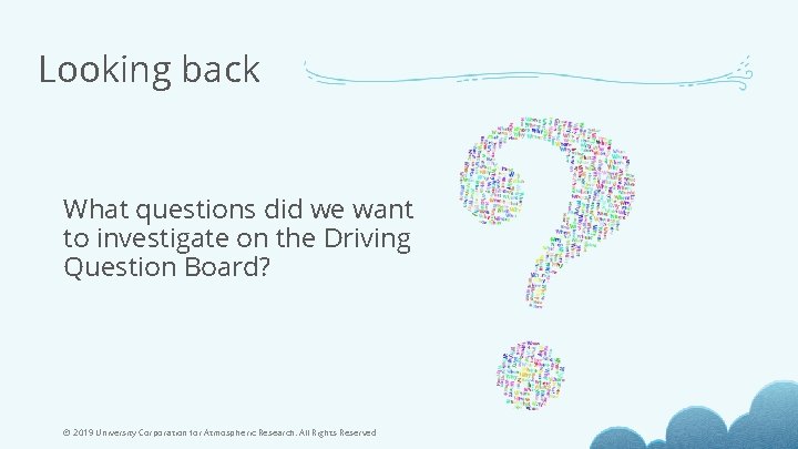 Looking back What questions did we want to investigate on the Driving Question Board?