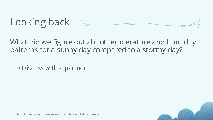 Looking back What did we figure out about temperature and humidity patterns for a