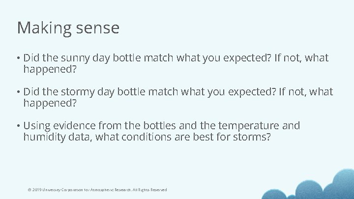 Making sense • Did the sunny day bottle match what you expected? If not,