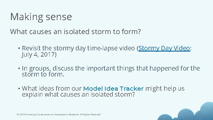 Making sense What causes an isolated storm to form? • Revisit the stormy day