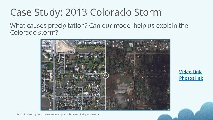 Case Study: 2013 Colorado Storm What causes precipitation? Can our model help us explain
