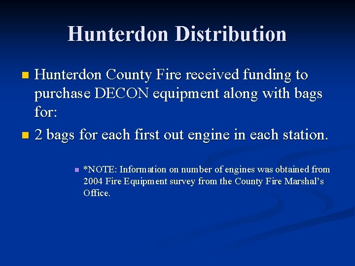 Hunterdon Distribution Hunterdon County Fire received funding to purchase DECON equipment along with bags