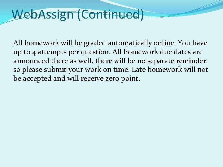 Web. Assign (Continued) All homework will be graded automatically online. You have up to