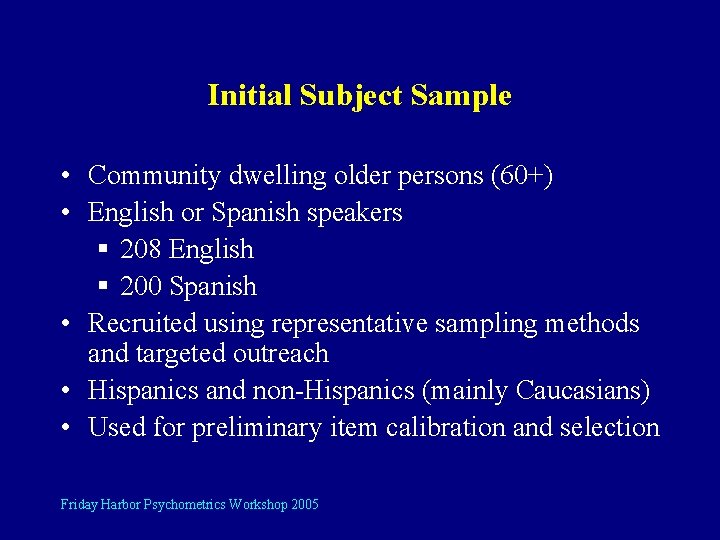 Initial Subject Sample • Community dwelling older persons (60+) • English or Spanish speakers