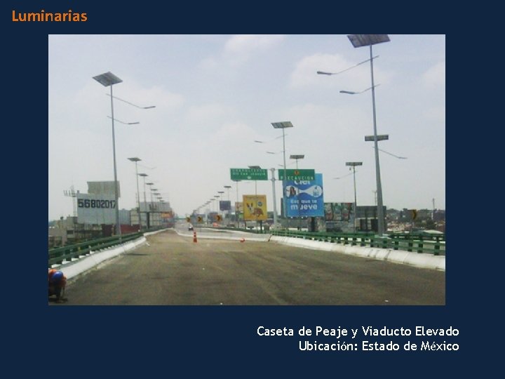 Luminarias Caseta de Peaje y Viaducto Elevado Ubicación: Estado de México 