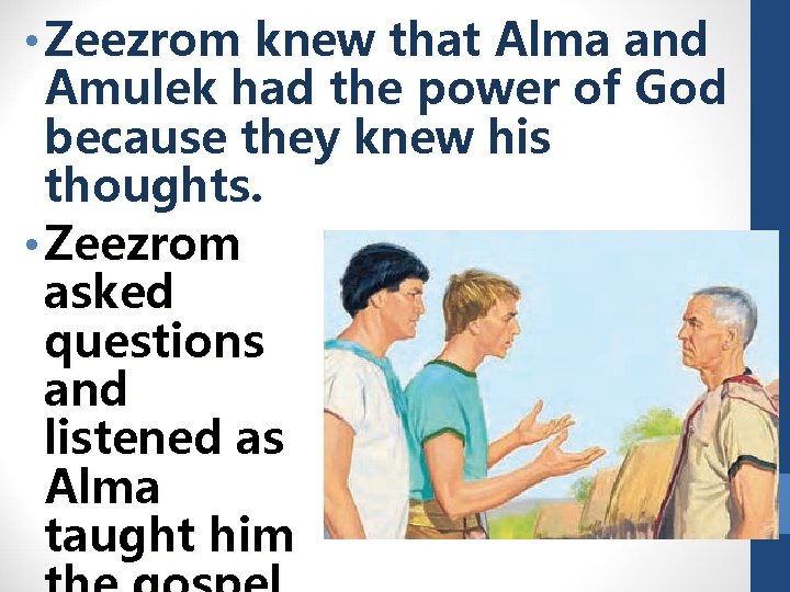  • Zeezrom knew that Alma and Amulek had the power of God because