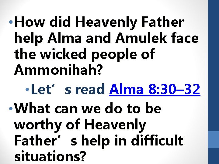  • How did Heavenly Father help Alma and Amulek face the wicked people