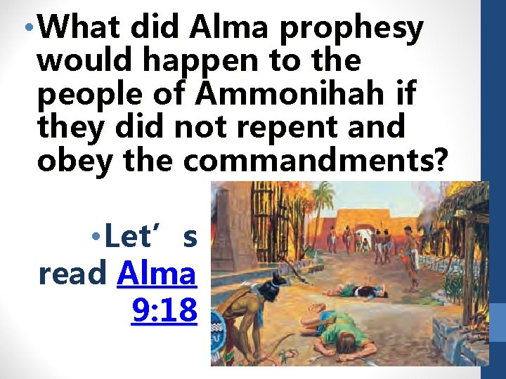  • What did Alma prophesy would happen to the people of Ammonihah if