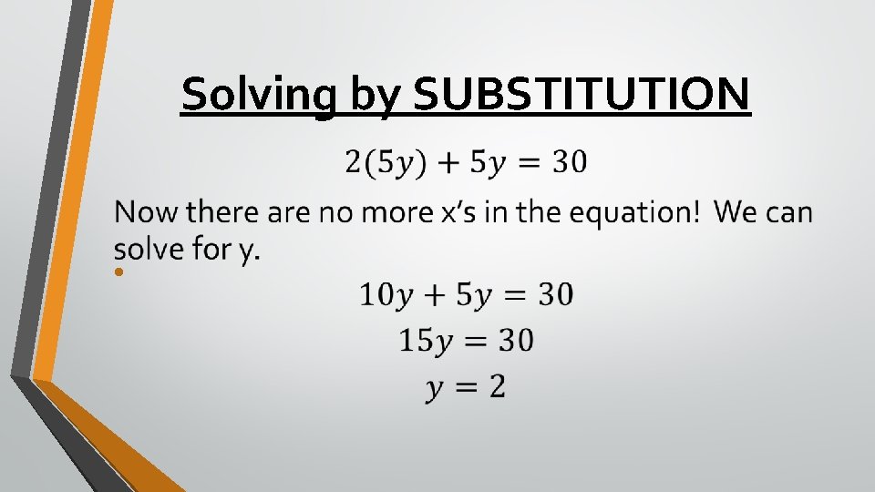 Solving by SUBSTITUTION • 