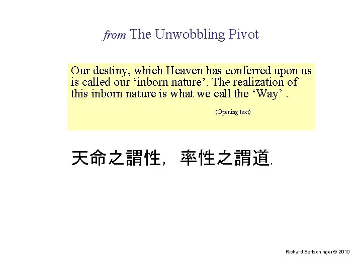 from The Unwobbling Pivot Our destiny, which Heaven has conferred upon us is called