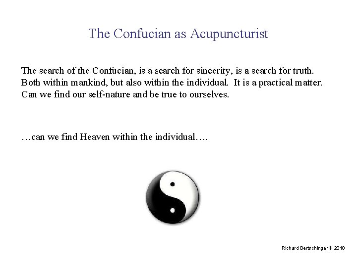 The Confucian as Acupuncturist The search of the Confucian, is a search for sincerity,